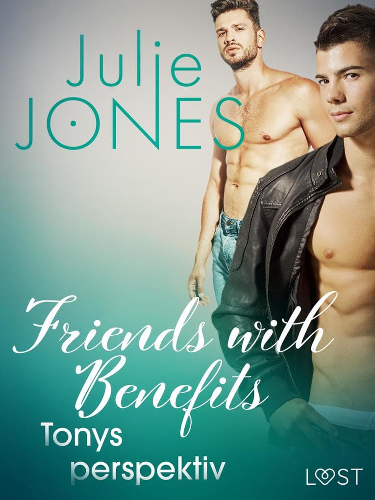 Friends with Benefits: Tonys perspektiv