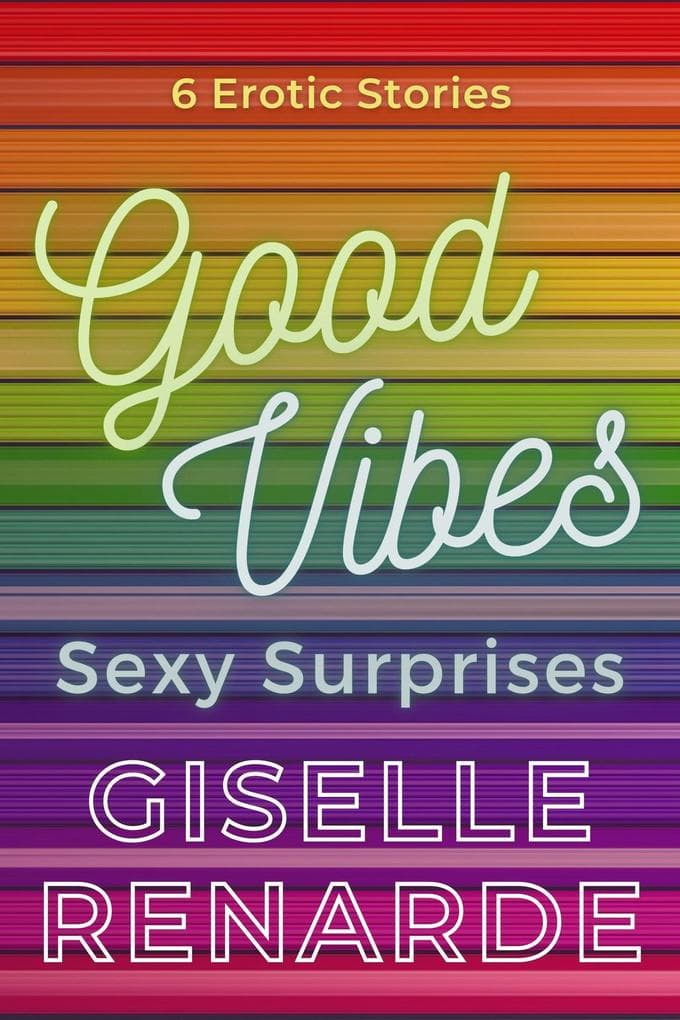 Good Vibes, Sexy Surprises