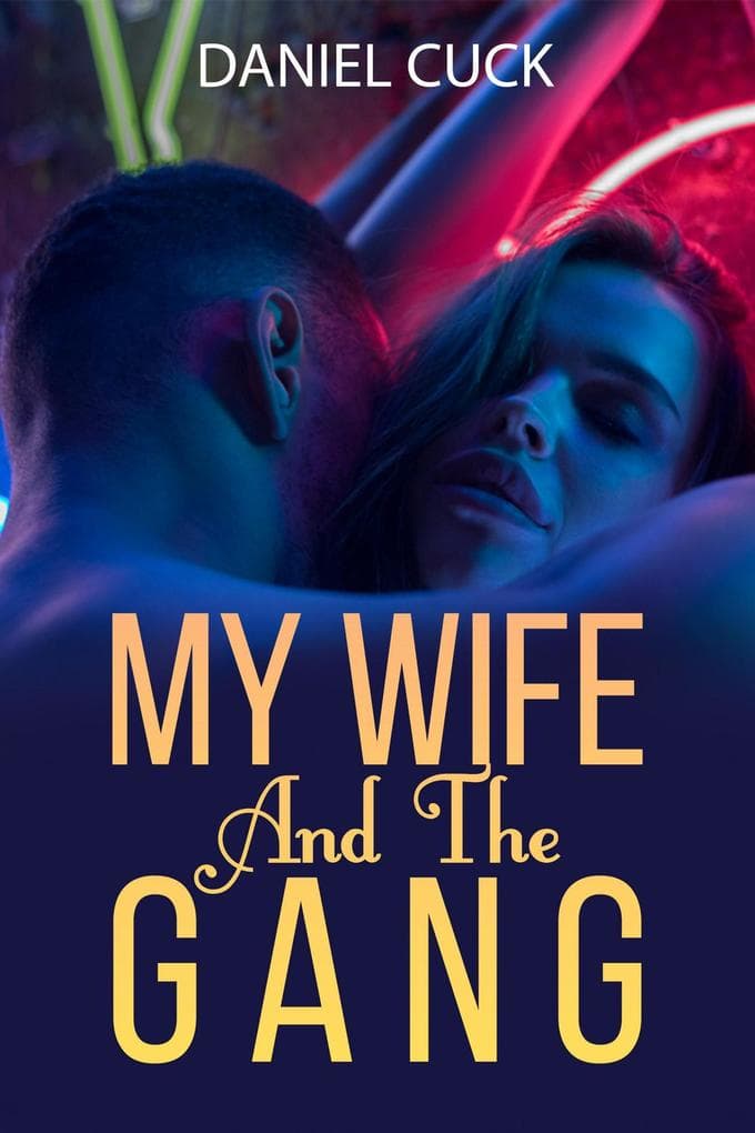 My Wife and the Gang (Cuckold Erotica, #7)