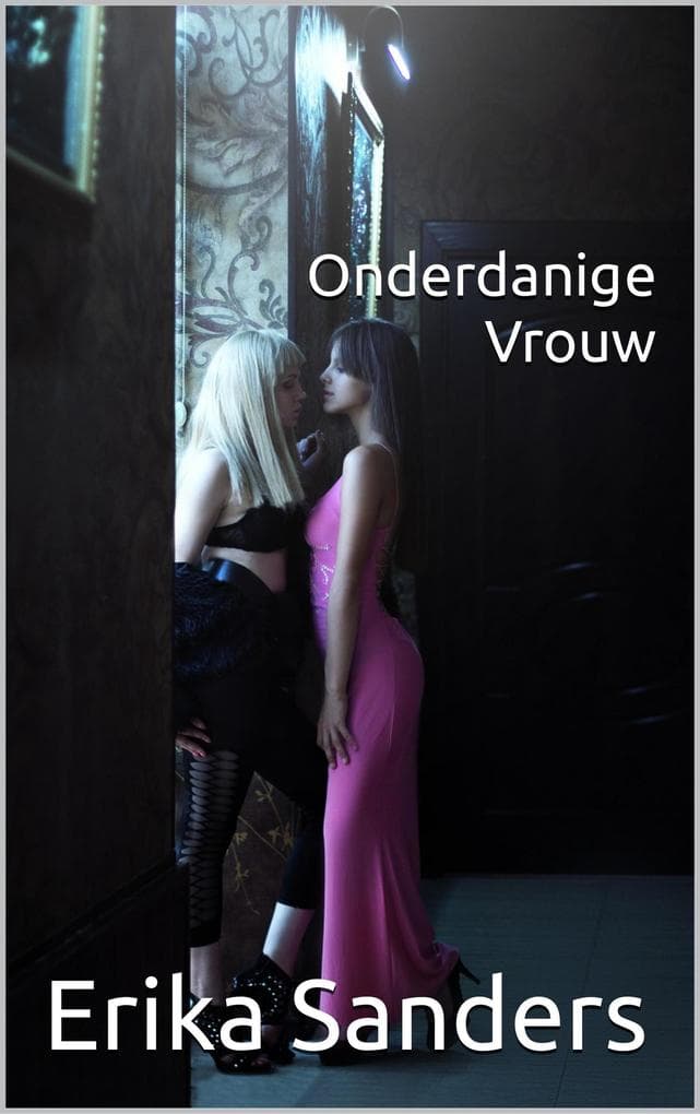 Onderdanige Vrouw (Overheersing en erotische onderwerping, #3)