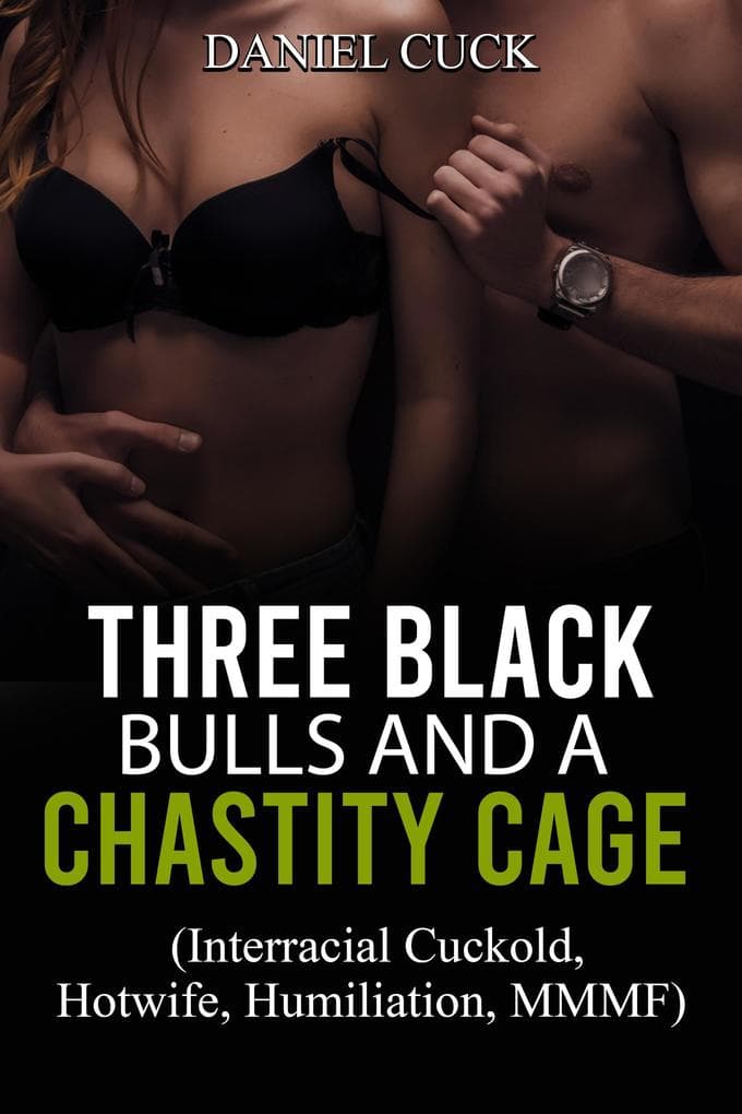 Three Black Bulls and a Chastity Cage (Cuckold Erotica, #4)