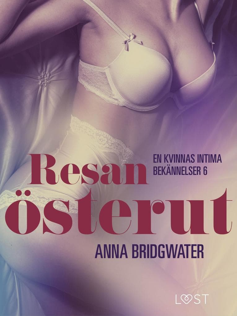 Resan österut en kvinnas intima bekännelser 6