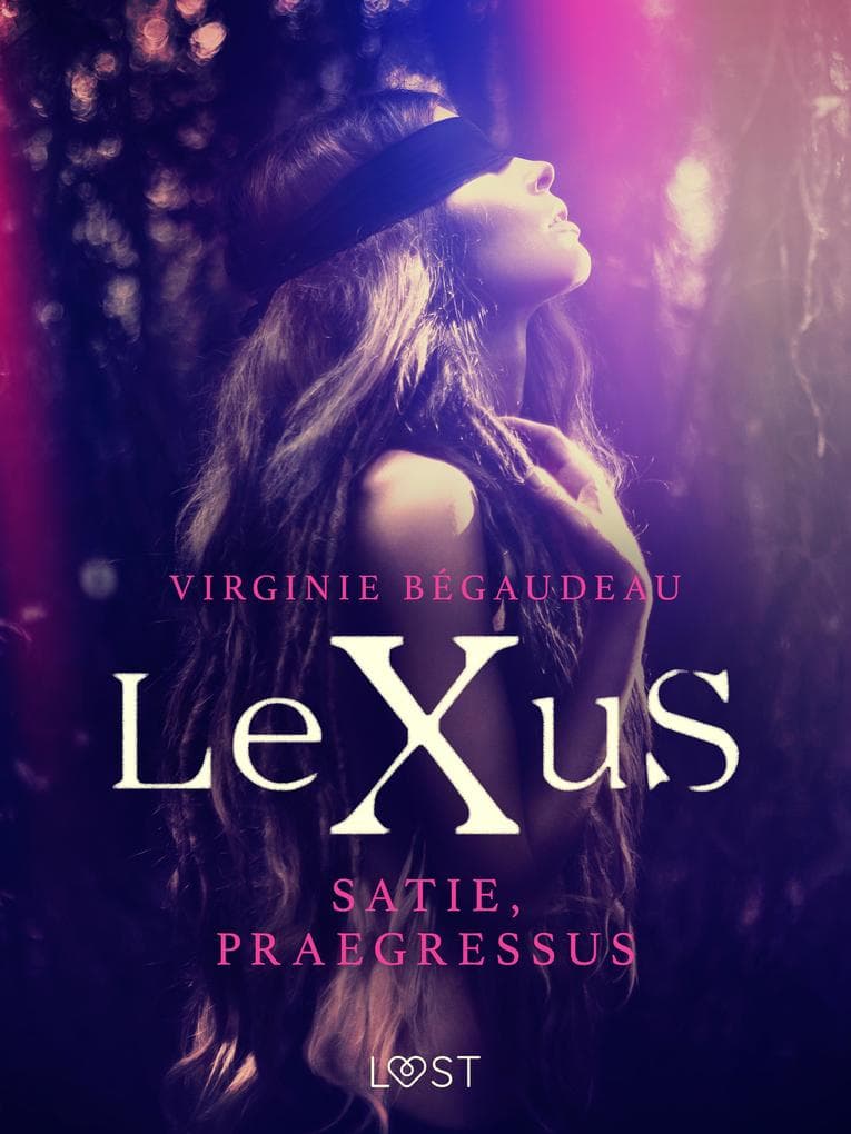 LeXuS: Satie, Praegressus - Eroottinen dystopia