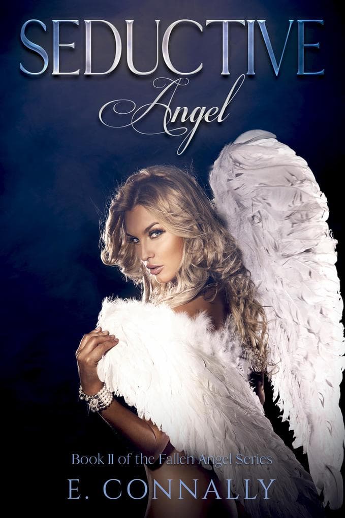 Fallen Angel - Seductive Angel (Fallen Angels, #2)