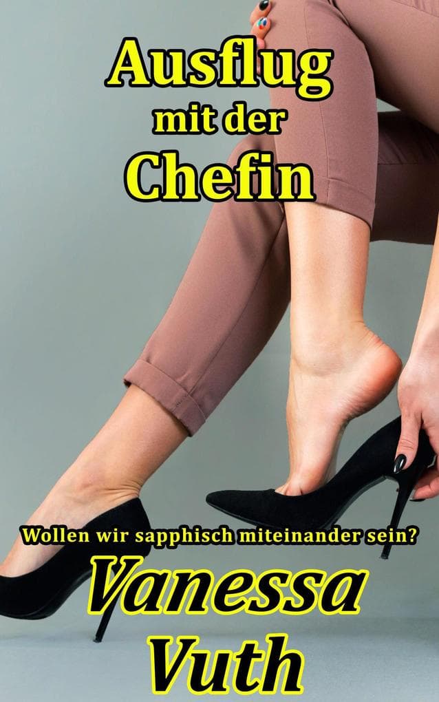 Ausflug mit der Chefin - Wollen wir sapphisch miteinander sein? (Zärtliche Frauen, #1)