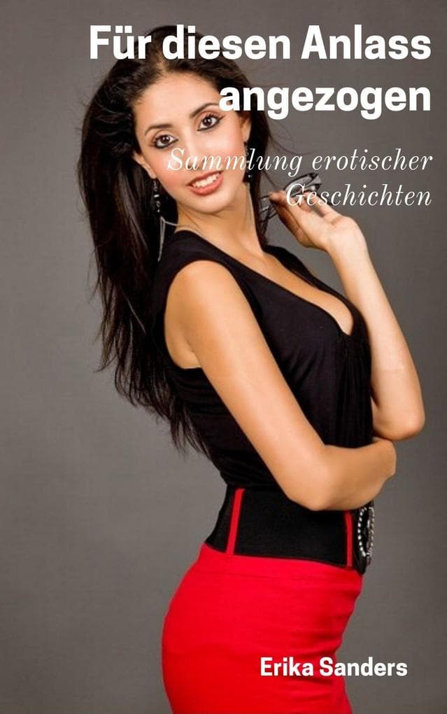 Für diesen Anlass Angezogen (Sammlung erotischer Geschichten, #3)