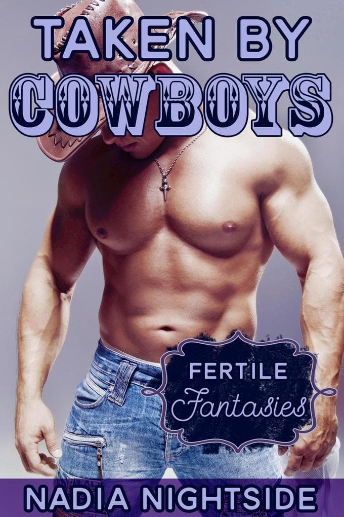 Taken By Cowboys (Fertile Fantasies, #2)