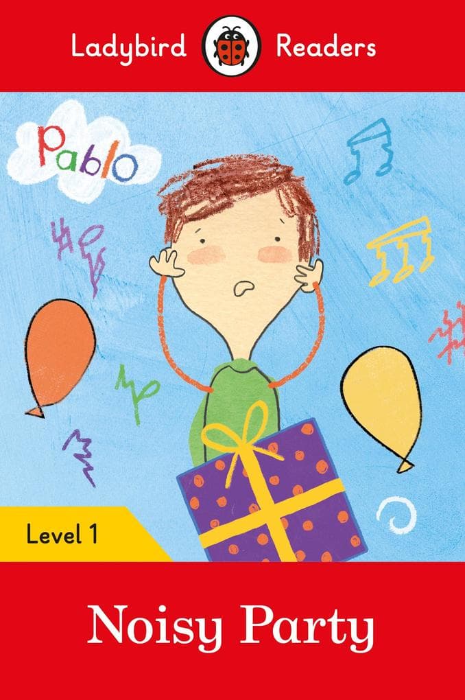 Ladybird Readers Level 1 - Pablo - Noisy Party (ELT Graded Reader)