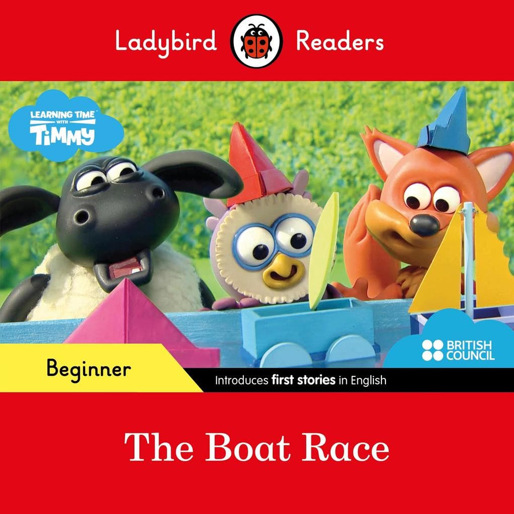 Ladybird Readers Beginner Level - Timmy Time - The Boat Race (ELT Graded Reader)