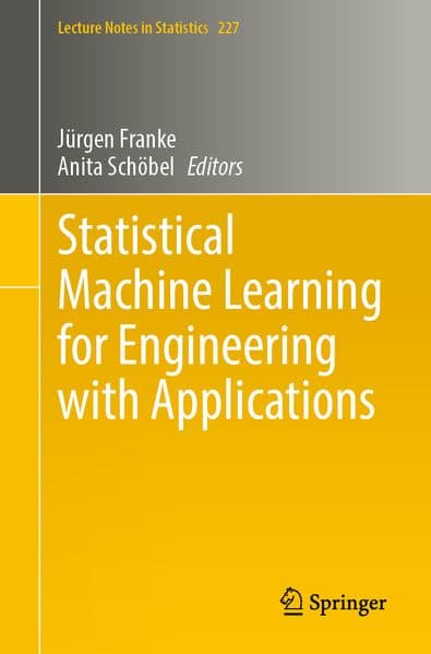 Statistical Machine Learning for Engineering with Applications