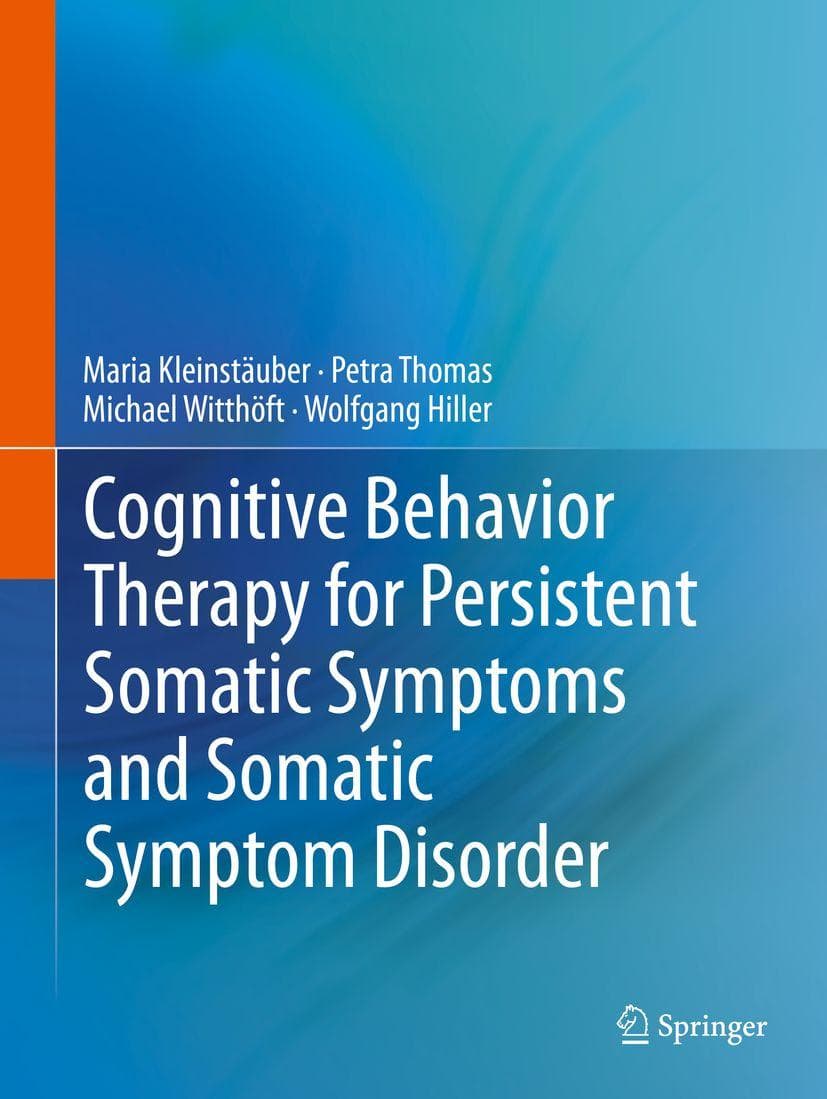 Cognitive Behavior Therapy for Persistent Somatic Symptoms and Somatic Symptom Disorder