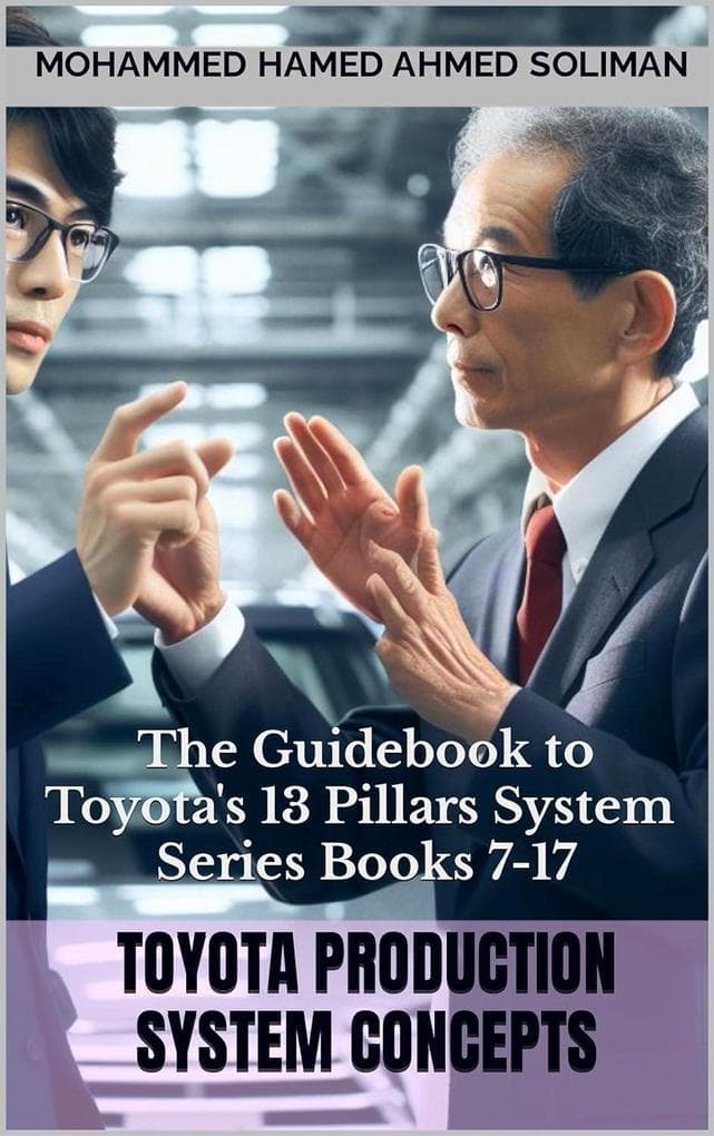 The Guidebook to Toyota's 13 Pillars System - Series Books 7 to 17 (Toyota Production System Concepts)