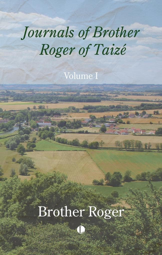 Journals of Brother Roger of Taize, Volume I