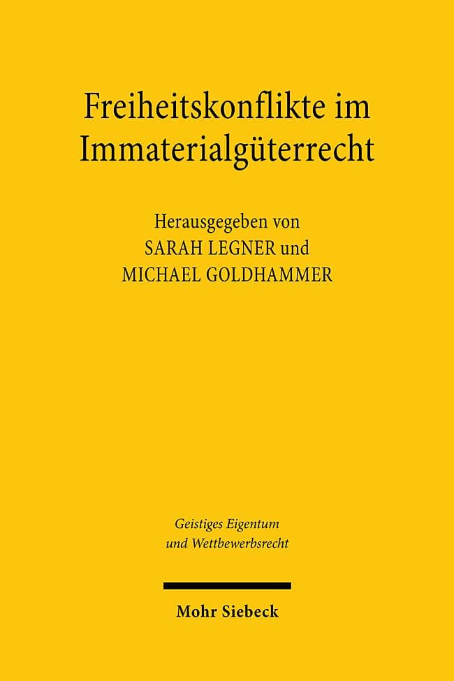 Freiheitskonflikte im Immaterialgüterrecht