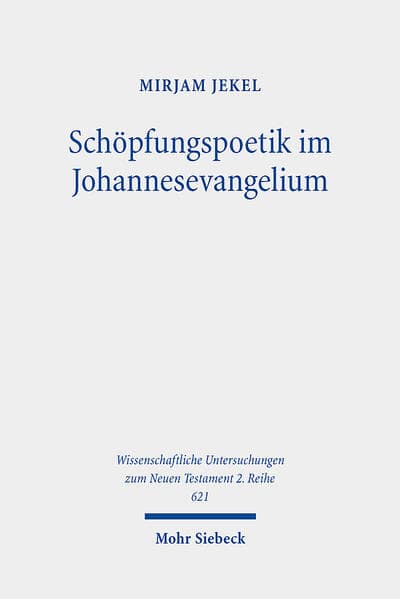 Schöpfungspoetik im Johannesevangelium