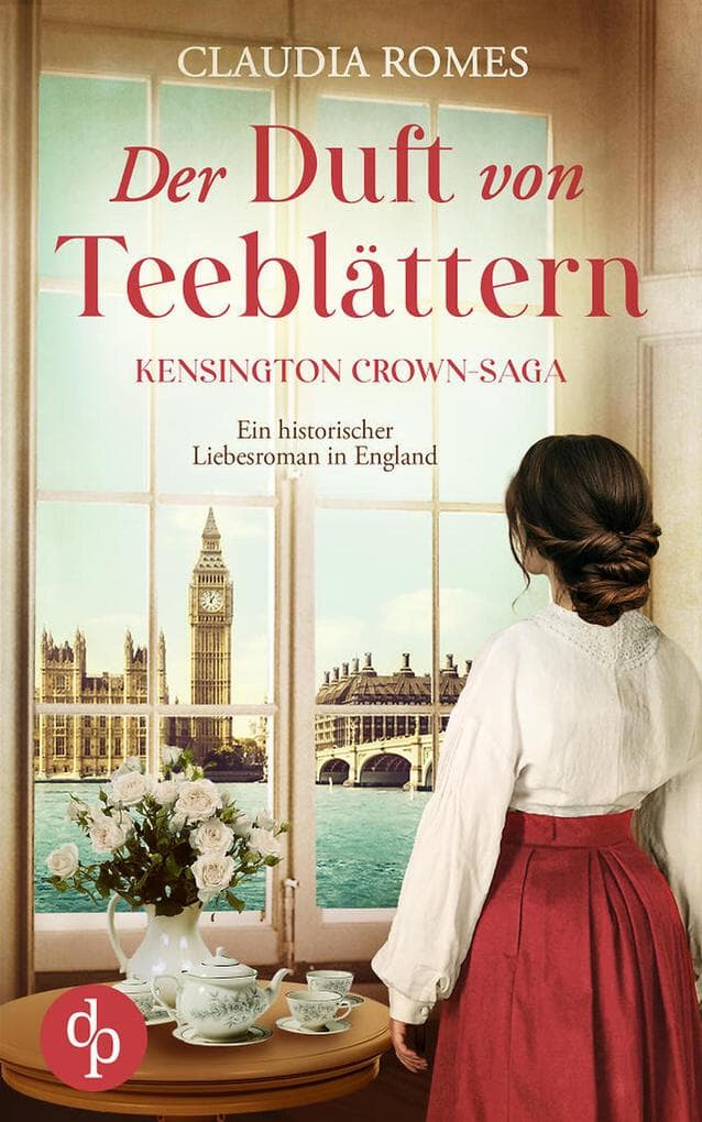 Der Duft von Teeblättern | Ein historischer Liebesroman im England des 19. Jahrhunderts