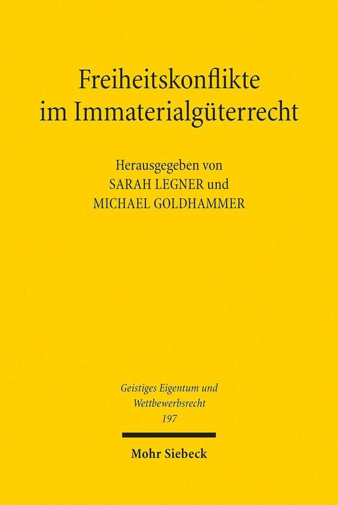 Freiheitskonflikte im Immaterialgüterrecht