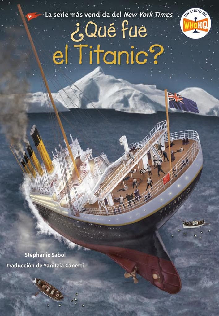 Qué fue el Titanic? (What Was the Titanic? Spanish Edition)