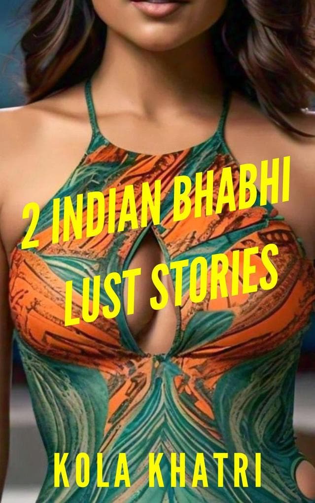 2 Indian Bhabhi Lust Stories (Indian Devar Bhabhi Rangeen Haseen Stories, #3)