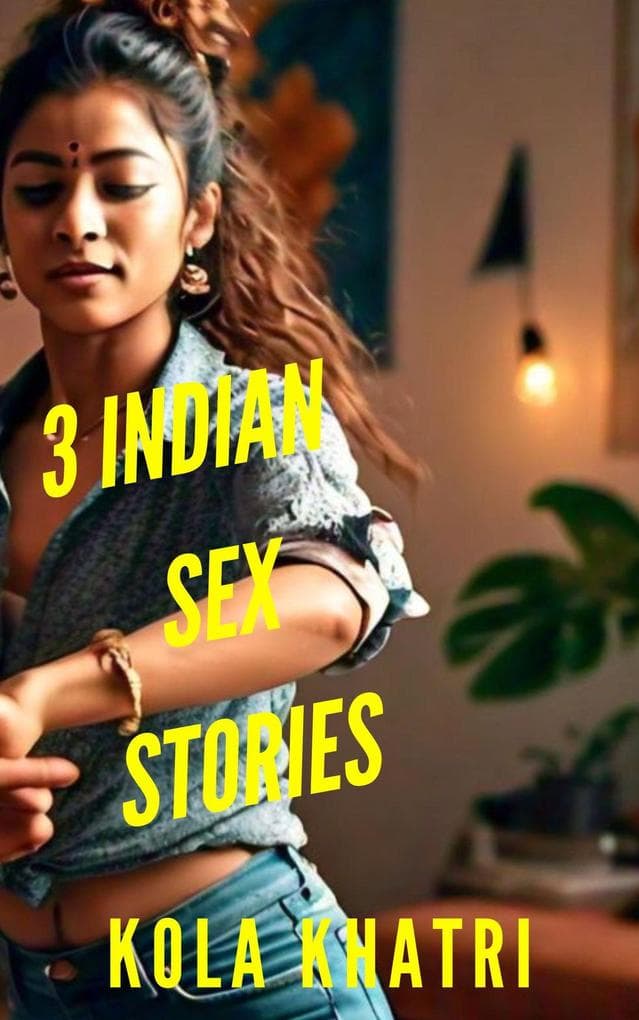 3 Indian Sex Stories (Indian Devar Bhabhi Rangeen Haseen Stories)