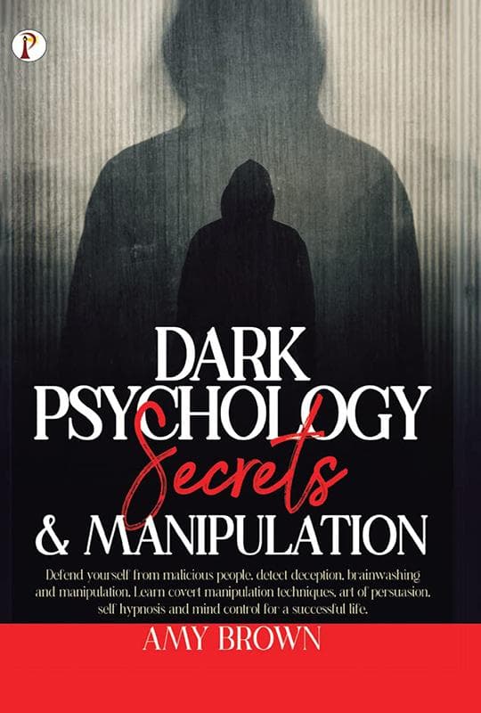 Dark Psychology : Secrets And Manipulation