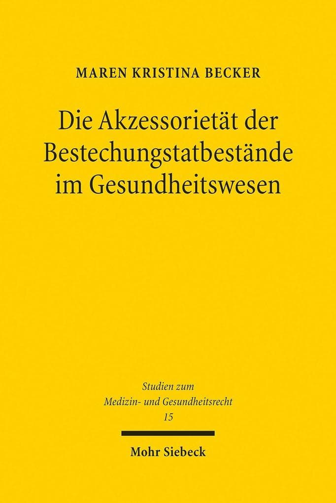 Die Akzessorietät der Bestechungstatbestände im Gesundheitswesen