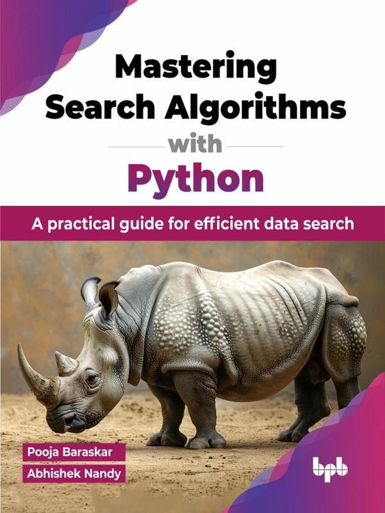 Mastering Search Algorithms with Python: A practical guide for efficient data search