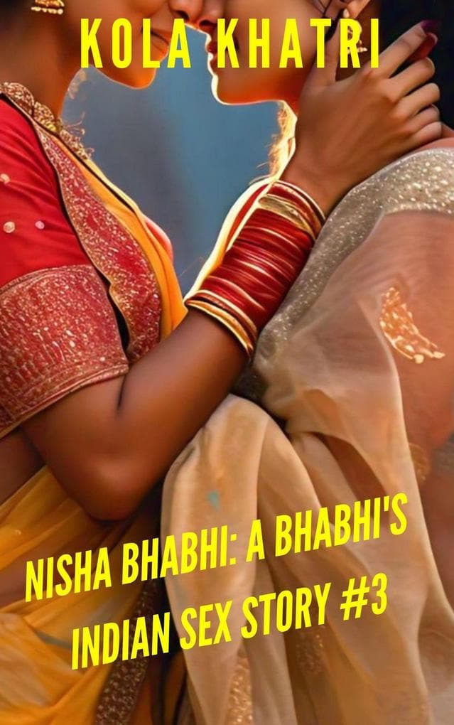Nisha Bhabhi: A Bhabhi's Indian Sex Story #3 (Indian Devar Bhabhi Rangeen Haseen Stories, #1)