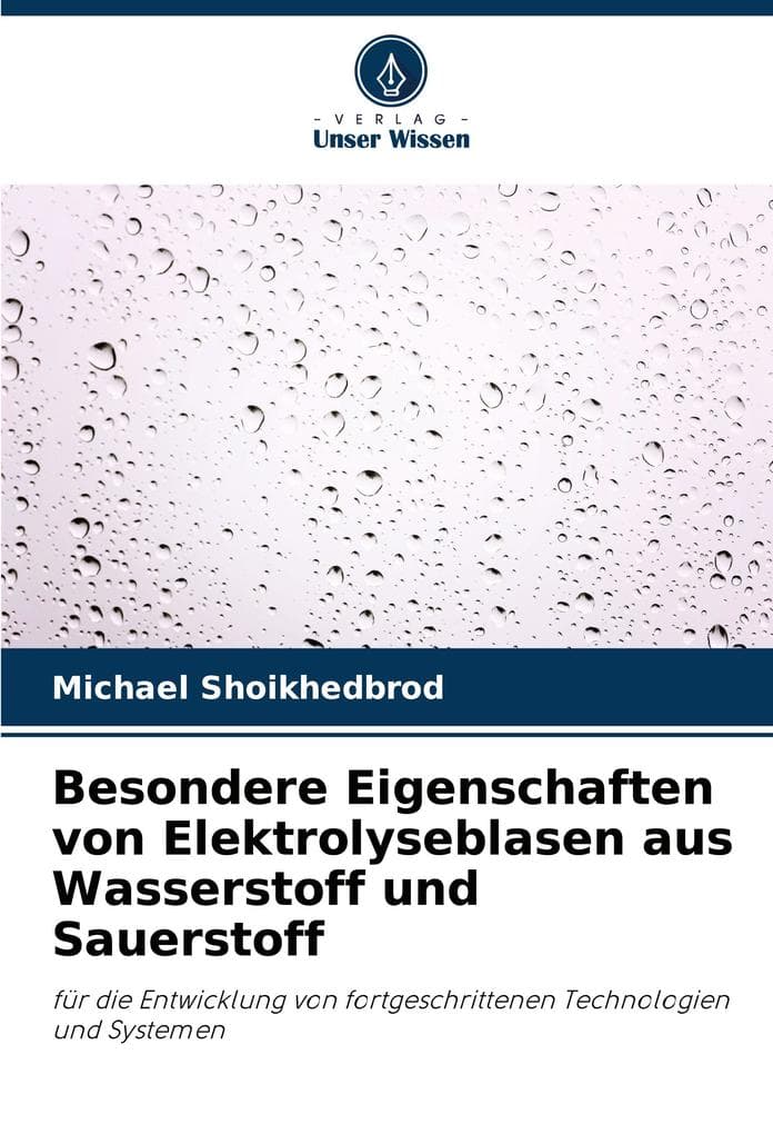 Besondere Eigenschaften von Elektrolyseblasen aus Wasserstoff und Sauerstoff
