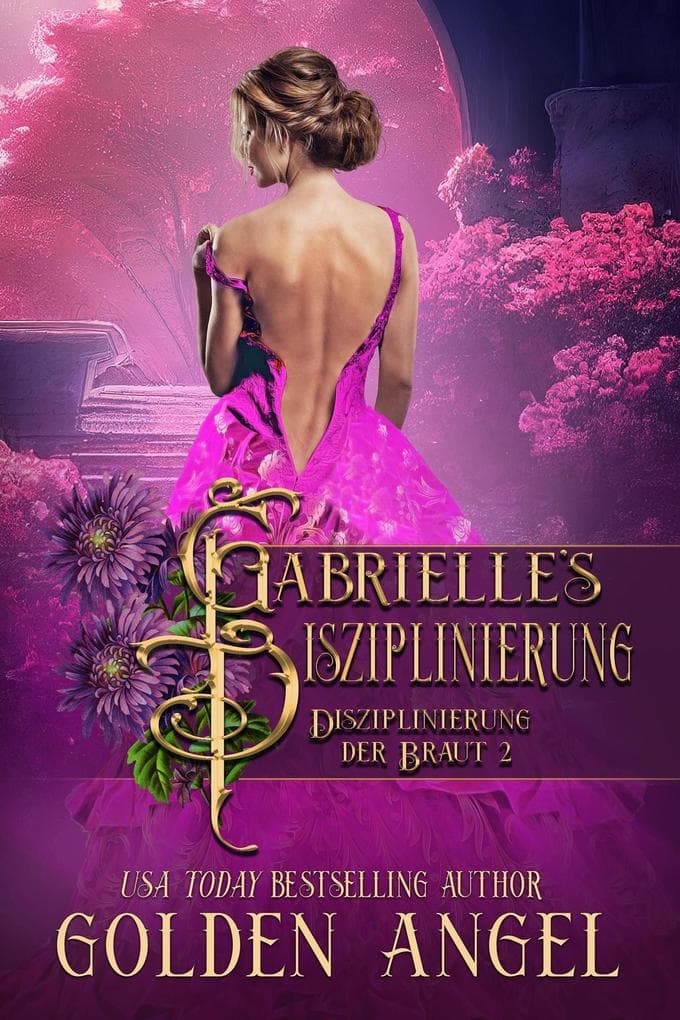 Gabrielles Disziplinierung (Disziplinierung der Braut, #2)