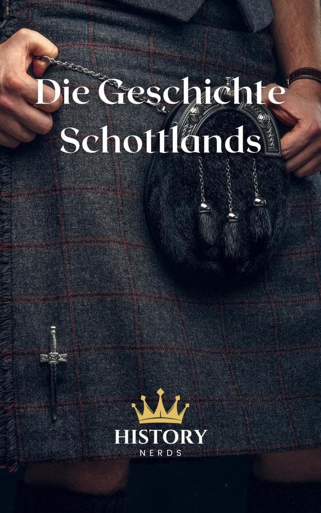 Die Geschichte Schottlands (Geschichte der welt, #1)