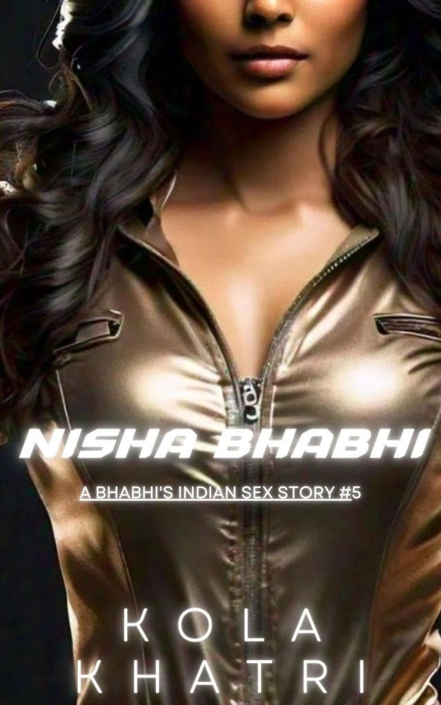 Nisha Bhabhi: A Bhabhi's Indian Sex Story #5 (Indian Devar Bhabhi Rangeen Haseen Stories, #1)