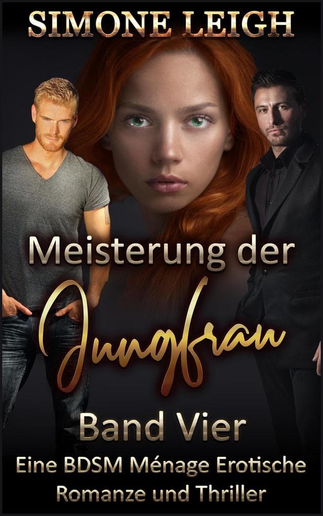 Meisterung der Jungfrau - Band Vier - Ein BDSM-Ménage-erotischer Liebesroman und Thriller
