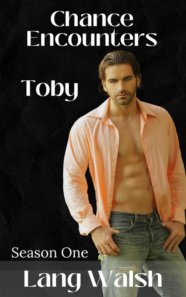 Chance Encounters - Season One - Toby