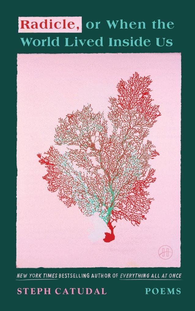 Radicle, or When the World Lived Inside Us