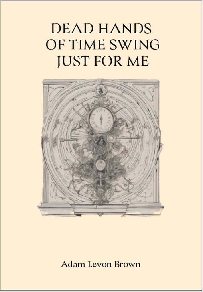 Dead Hands Of Time Swing Just for Me (Verses Of The Broken, #10)