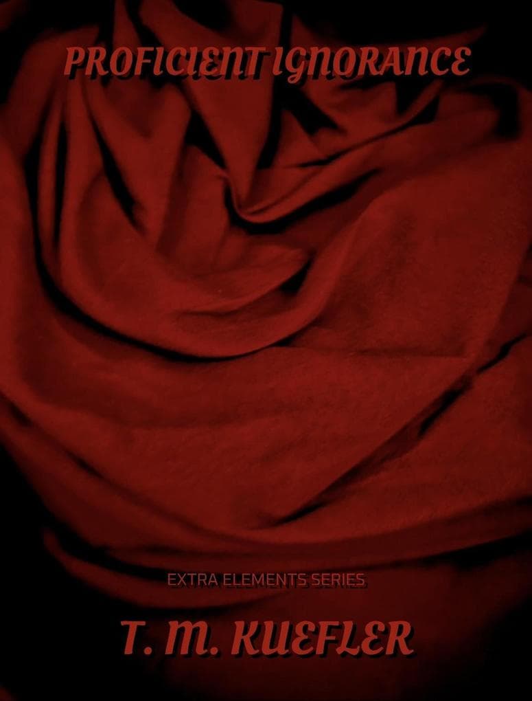 Proficient Ignorance (Extra Elements Series, #20)