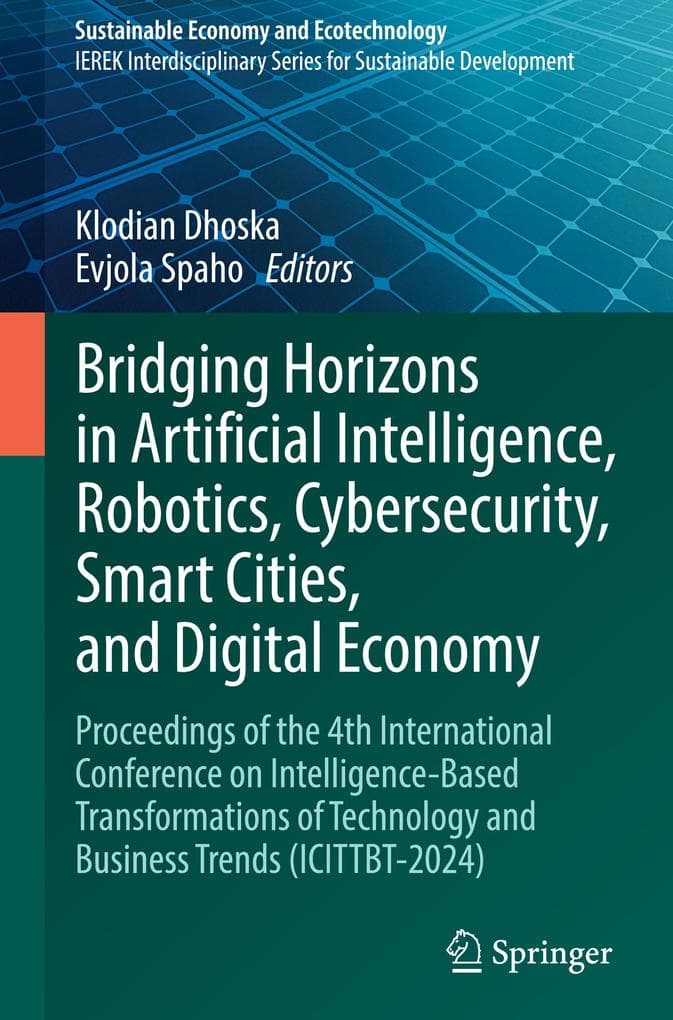 Bridging Horizons in Artificial Intelligence, Robotics, Cybersecurity, Smart Cities, and Digital Economy