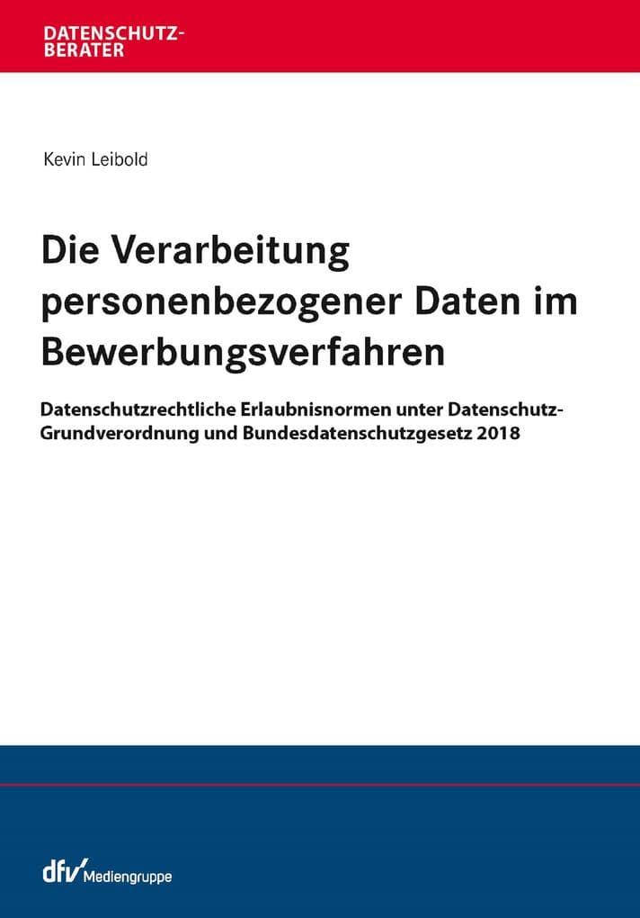 Die Verarbeitung personenbezogener Daten im Bewerbungsverfahren