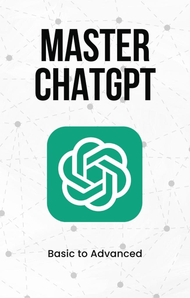 Master ChatGPT from Basic to Advanced