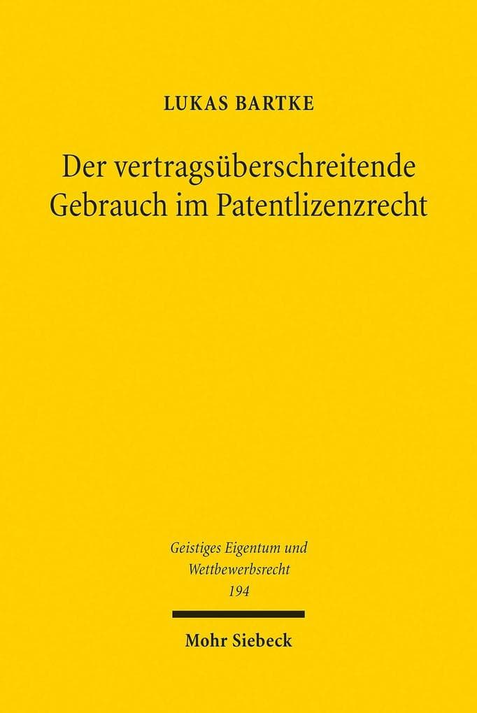Der vertragsüberschreitende Gebrauch im Patentlizenzrecht