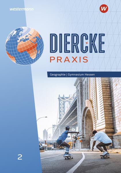 Diercke Praxis SI 2. Schulbuch. Arbeits- und Lernbuch. Für Gymnasien in Hessen
