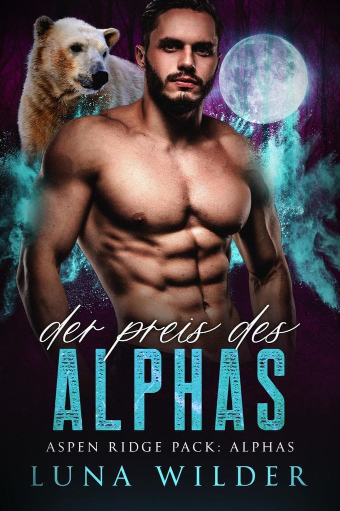 Der Preis des Alphas (Aspen Ridge Pack: The Alphas, #2)