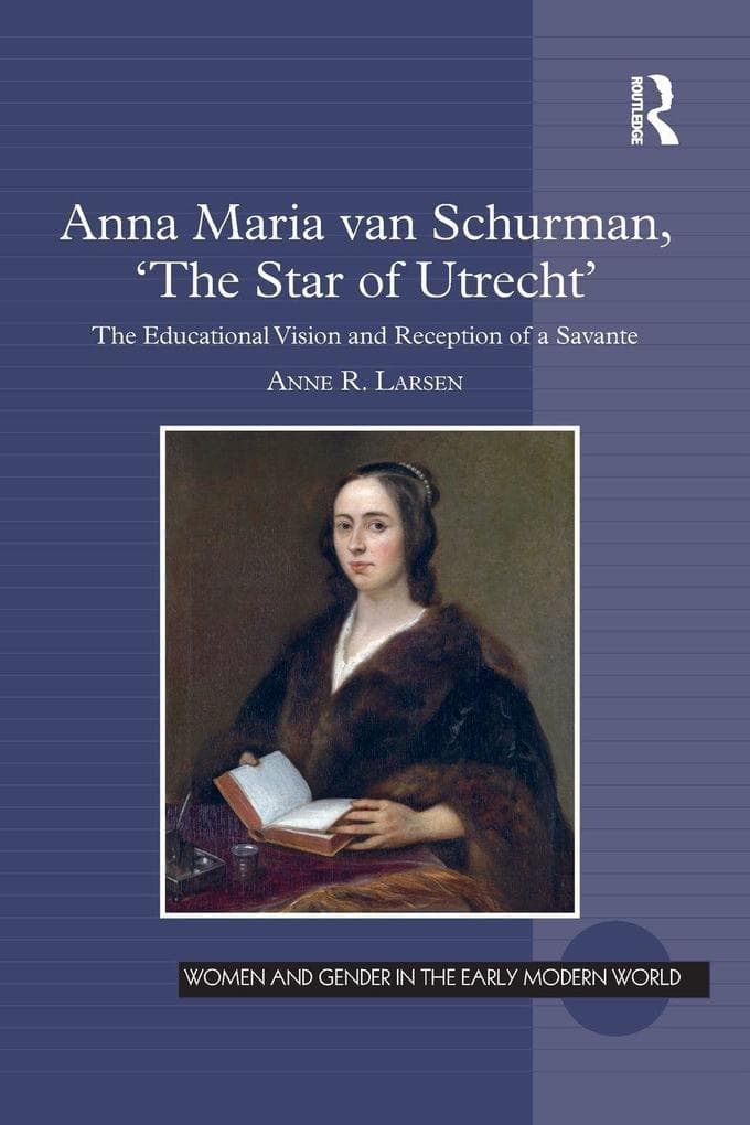 Anna Maria Van Schurman, 'The Star of Utrecht'