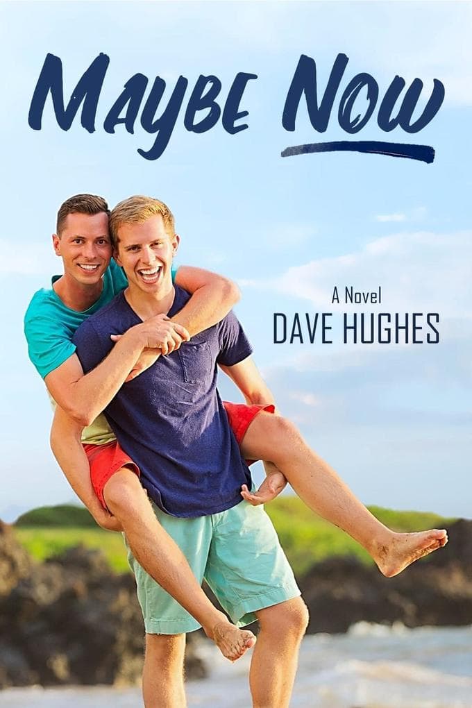Maybe Now (Gay Tales for the New Millennium, #6)