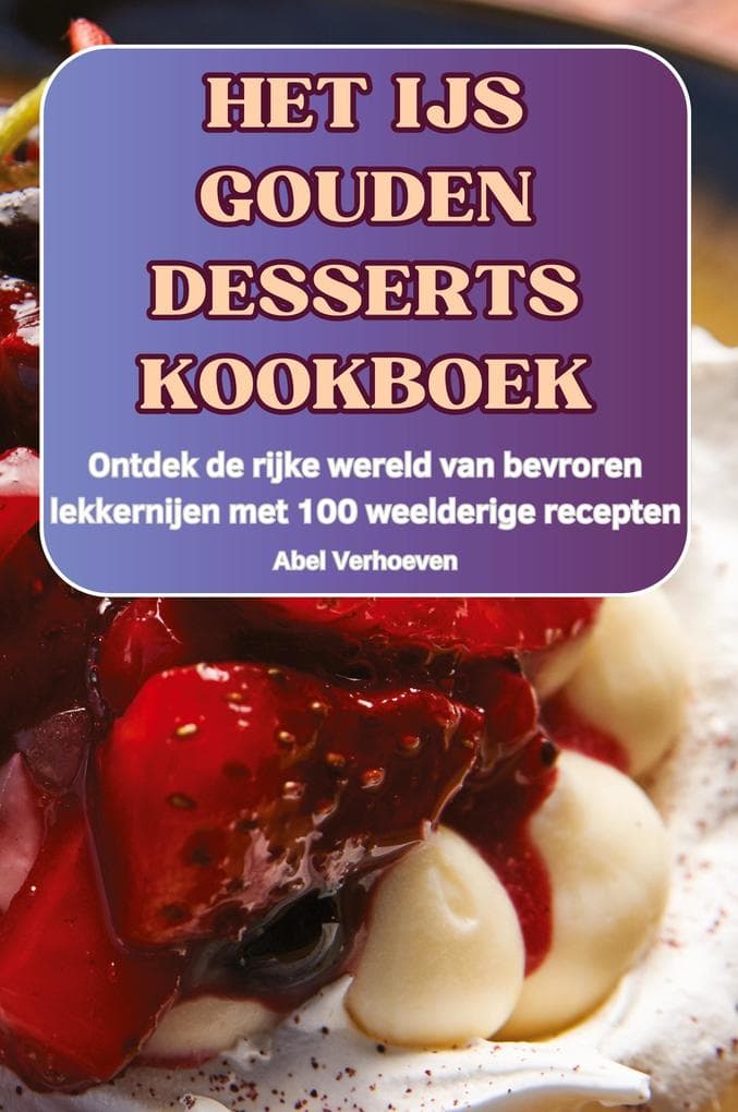 HET IJS GOUDEN DESSERTS KOOKBOEK