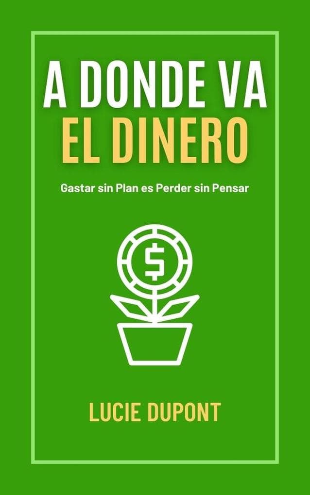 A Donde va el Dinero (Finanzas, #1)