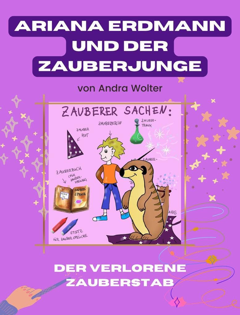 Ariana Erdmann und der Zauberjunge: Der verlorene Zauberstab