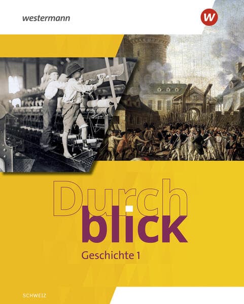 Durchblick Geografie Geschichte 1. Schulbuch. Ausgabe für die Schweiz