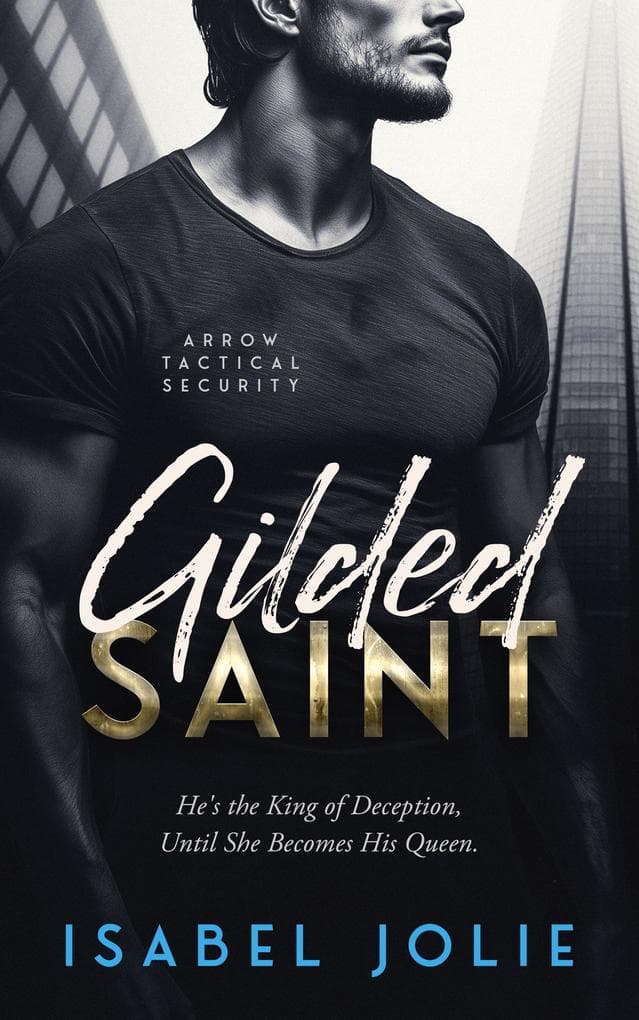 Gilded Saint (Arrow Tactical Security, #7)
